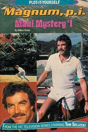 Maui Mystery: A Magnum, P.I. Plot Your Own Adventure Based on the Television Series by William Rotsler