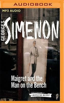Maigret and the Man on the Bench by Georges Simenon