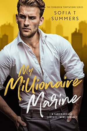 My Millionaire Marine by Sofia T. Summers