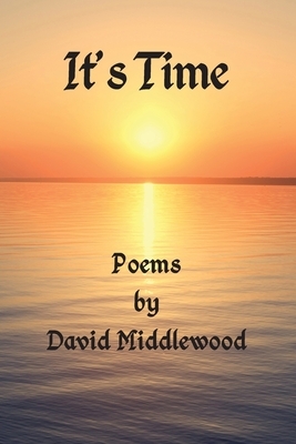 It's Time: Poems by David Middlewood by David Middlewood