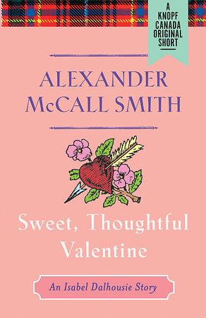 Sweet, Thoughtful Valentine by Alexander McCall Smith