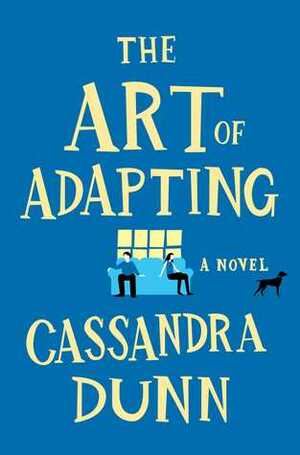 The Art of Adapting by Cassandra Dunn