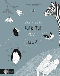 Fantastiska fakta om djur by Maja Säfström
