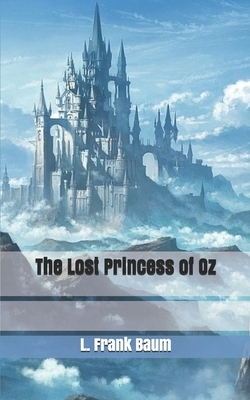 The Lost Princess of Oz by L. Frank Baum