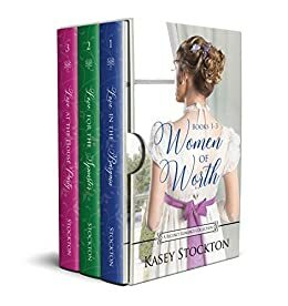 Women of Worth Books 1-3: A Sweet Regency Romance Collection by Kasey Stockton