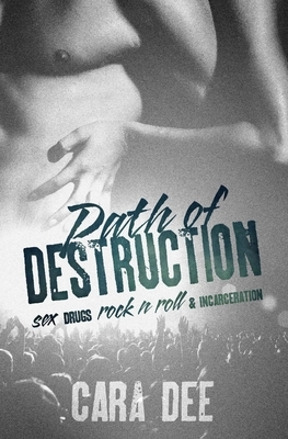 Path of Destruction by Cara Dee