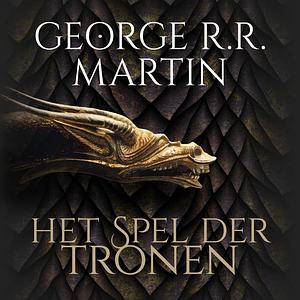 Game of Thrones; Het Spel der Tronen by George R.R. Martin