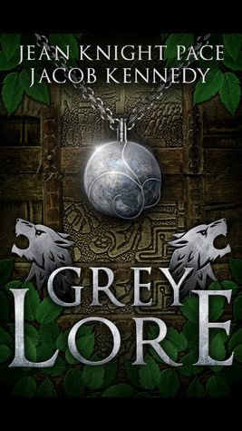 Grey Lore by Jacob Kennedy, Jean Knight Pace