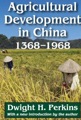 Agricultural Development in China, 1368-1968 by 