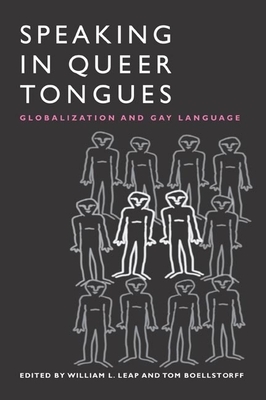 Speaking in Queer Tongues: Globalization and Gay Language by 