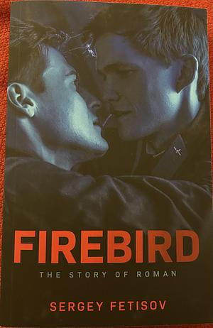 Firebird: The Story of Roman by Sergey Fetisov