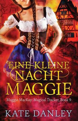 Eine Kleine Nacht Maggie by Kate Danley