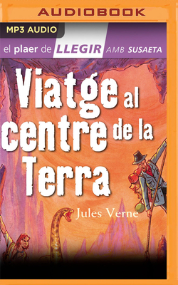 Viatge Al Centre de la Terra (Narración En Catalán) by Jules Verne