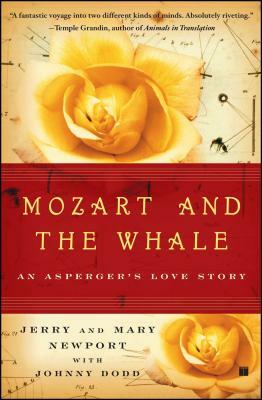 Mozart and the Whale: An Asperger's Love Story by Jerry Newport, Mary Newport