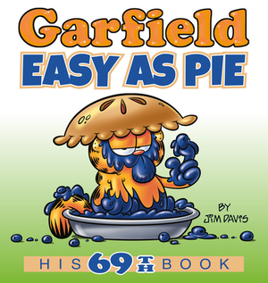 Garfield Easy as Pie: His 69th Book by Jim Davis