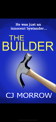 The builder  by Cj Morrow