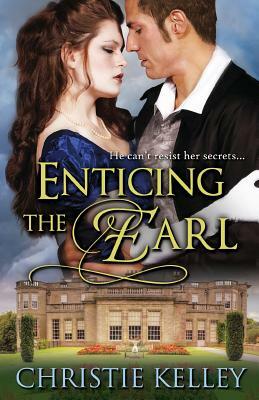 Enticing the Earl by Christie Kelley