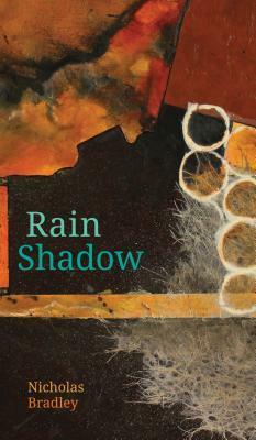 Rain Shadow by Nicholas Bradley