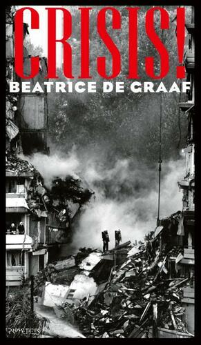 Crisis! by Beatrice de Graaf