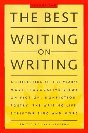 The Best Writing on Writing - Volume 2 by Jack Heffron