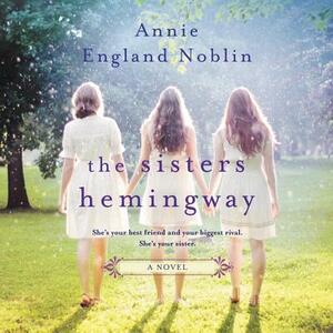 The Sisters Hemingway by Annie England Noblin