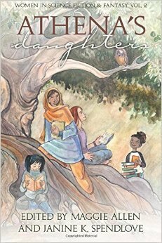 Athena's Daughters, vol. 2: Women in Science Fiction and Fantasy by Ellen Goodlett, Nicole Givens Kurtz, Lindsay Kitson, Megan Chee, Gerri Leen, Megan O'Russell, Janine Southard, J.Y. Yang, Sarah Brand, Rori Shay, Janine K. Spendlove, L.D. Colter, Antha Adkins, Janice Croom, Carrie Ryan, Emily Leverett, Tess Tabak, Maggie Allen, Elizabeth Bridges Daryush, Alison J. McKenzie, Tiffani Angus, Tish Pahl, Jordan Frederick