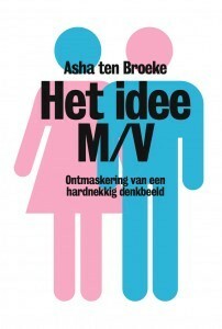 Het idee M/V by Asha ten Broeke