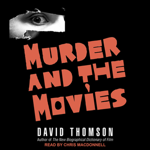 Murder and the Movies by David Thomson