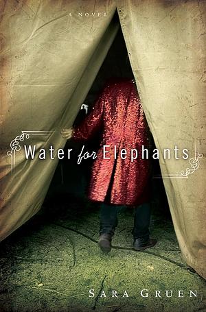 Water for Elephants by Sara Gruen