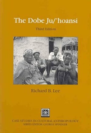 The Dobe Ju/'hoansi by Richard B. Lee