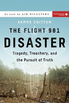 The Flight 981 Disaster: Tragedy, Treachery, and the Pursuit of Truth by Samme Chittum