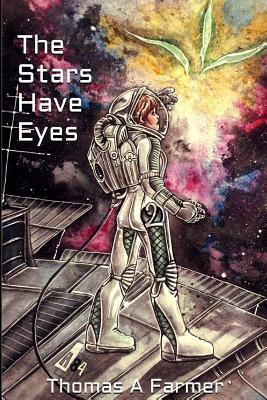 The Stars Have Eyes by Thomas A. Farmer