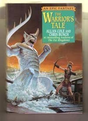 The Warrior's Tale by Allan Cole, Chris Bunch