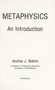 Metaphysics: An Introduction by Archie J. Bahm
