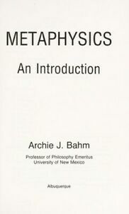 Metaphysics: An Introduction by Archie J. Bahm