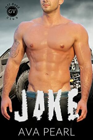 Jake: An Insta Love Off-Roading Romance (Granite Valley Off-Road Club Book 2) by Ava Pearl