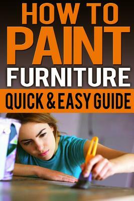 How To Paint Furniture Quick & Easy Guide by Stephan Marlow