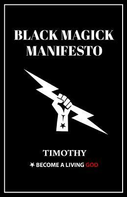 Black Magick Manifesto by Timothy Donaghue