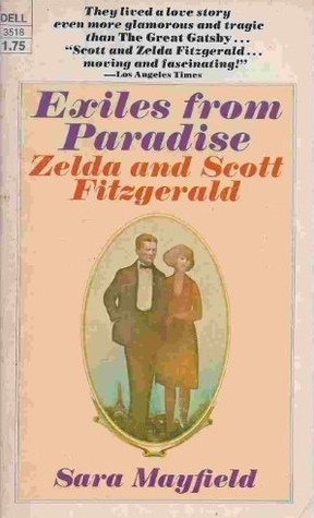 Exiles from Paradise: Zelda and Scott Fitzgerald by Sara Mayfield
