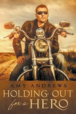 Holding Out for a Hero by Amy Andrews