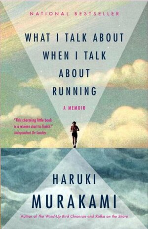 What I Talk About When I Talk About Running by Haruki Murakami