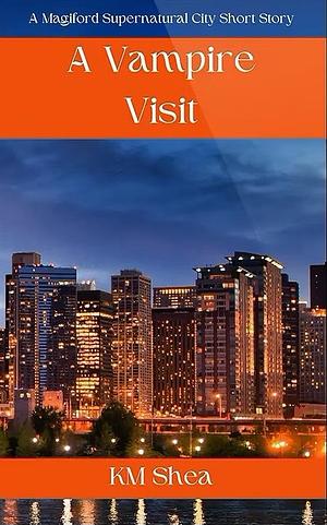A Vampire Visit  by K.M. Shea