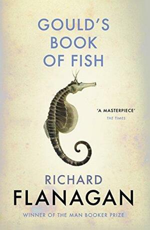 Gould's Book of Fish by Richard Flanagan