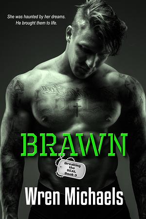 Brawn by Wren Michaels, Wren Michaels