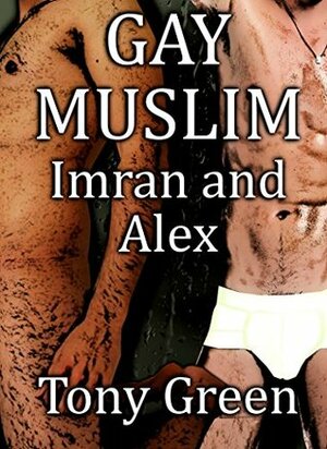 Gay Muslim: Imran and Alex by Tony Green