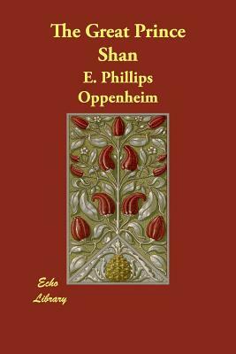 The Great Prince Shan by E. Phillips Oppenheim