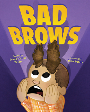 Bad Brows by Jason Carter Eaton