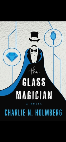 The Glass Magician by Charlie N. Holmberg