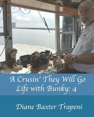 A Crusin' They Will Go: Life with Bunky: 4 by Diane Baxter Trapeni