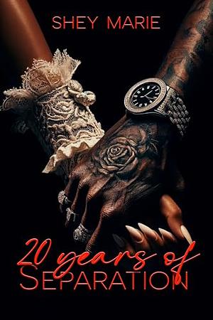 20 years of Separation by Shey Marie